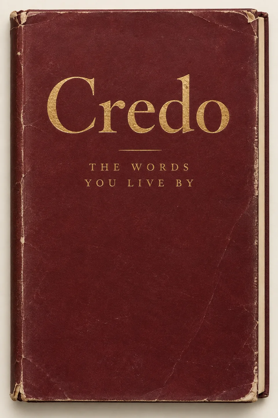 Weathered maroon dust jacket with gold lettering: Credo, The Words You Live By.