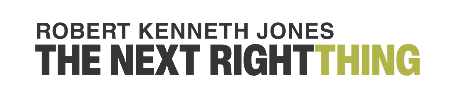Robert Kenneth Jones — The Next Right Thing